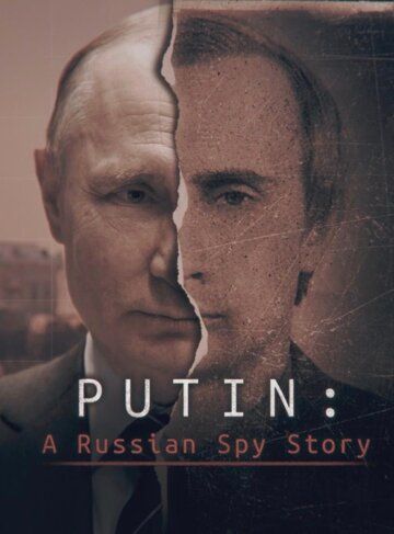 Putin: A Russian Spy Story 2020 .torrent скачать